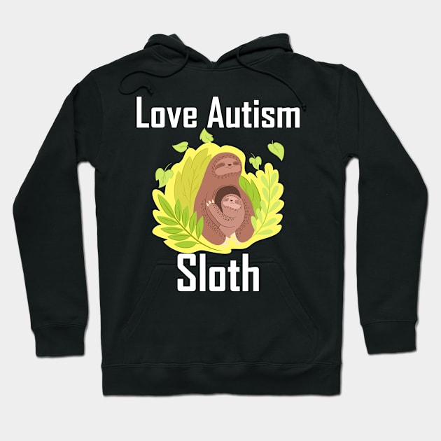 Love Autism Sloth T-Shirt Hoodie by YousifAzeez